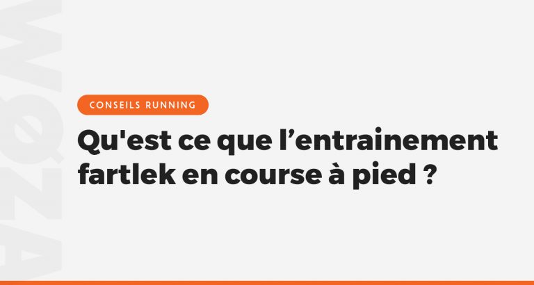 Qu'est ce que l'entrainement fartlek en course à pied ?