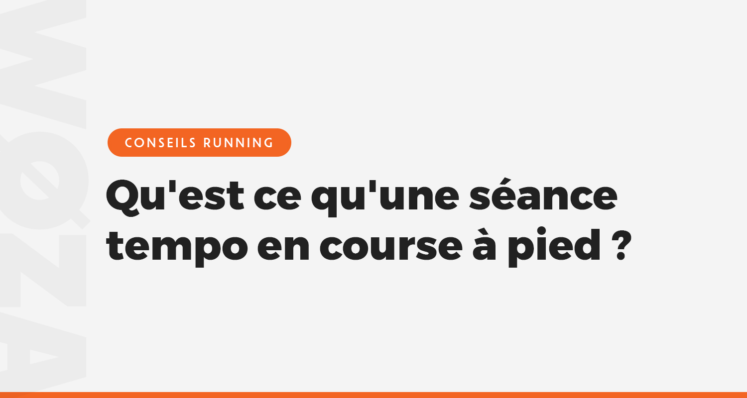 Qu'est-ce-qu'une-séance-tempo-en-course-à-pied